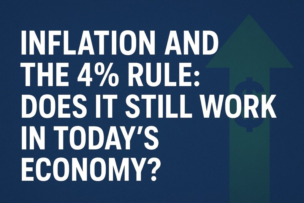 Words saying "Inflation and the 4% rule: Does it still work in today's economy?"